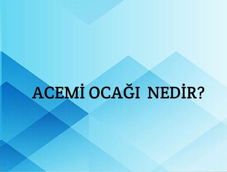 Acemi Ocağı Nedir? 1