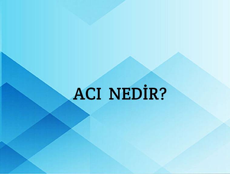 Acı Nedir? 1