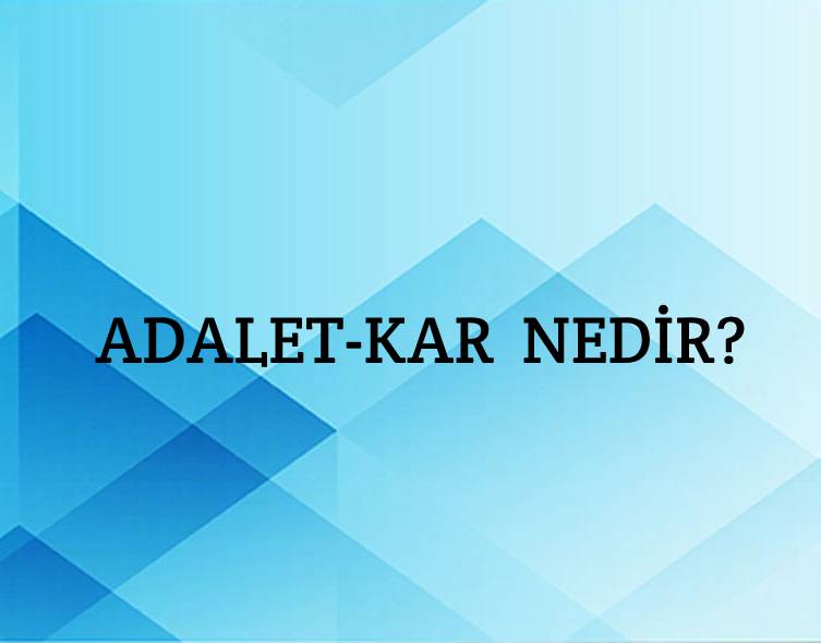 Adalet-kar Nedir? 2