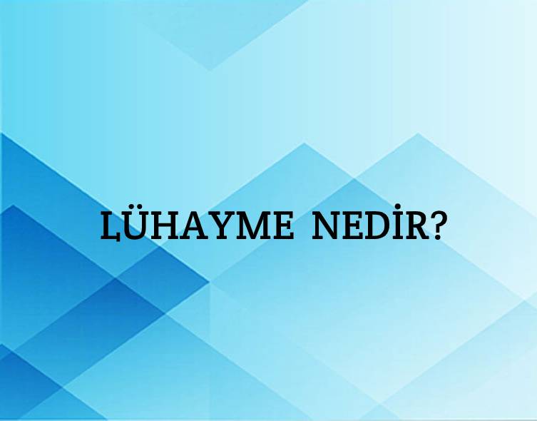 Lühayme Nedir? 4