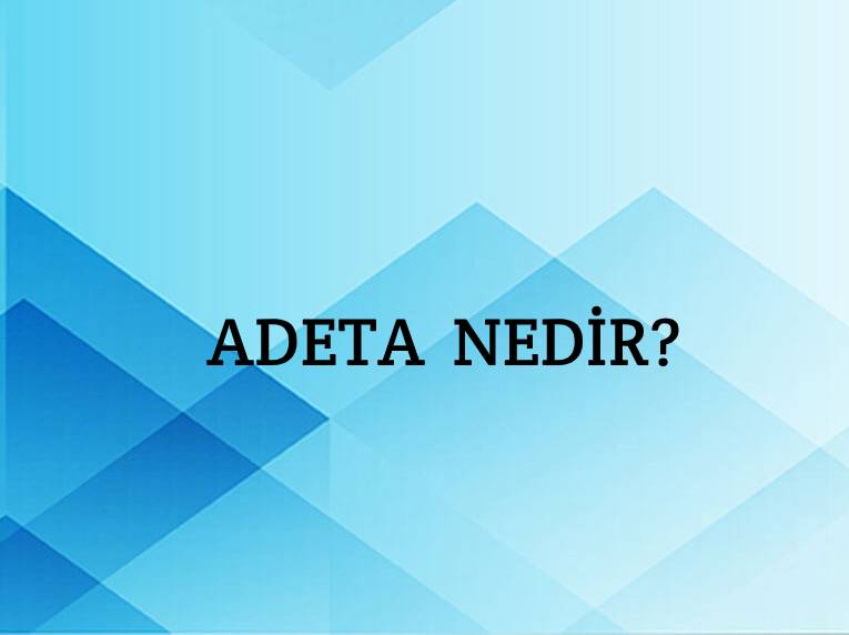 Adeta Nedir? 1