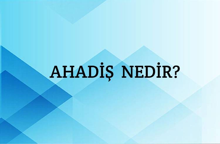 Ahadis Nedir? 1