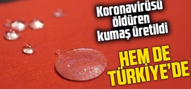 Koronavirüsü öldüren kumaş Bursa'da üretildi! 1