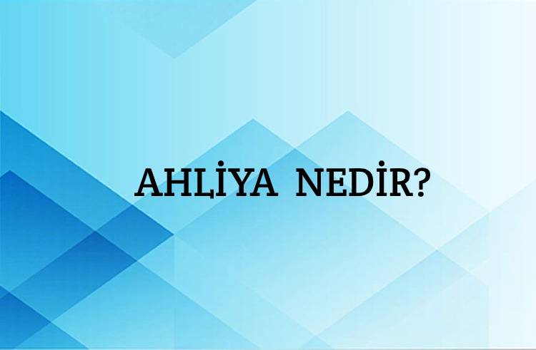 Ahliya Nedir? 1