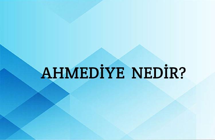 Ahmediye Nedir? 1