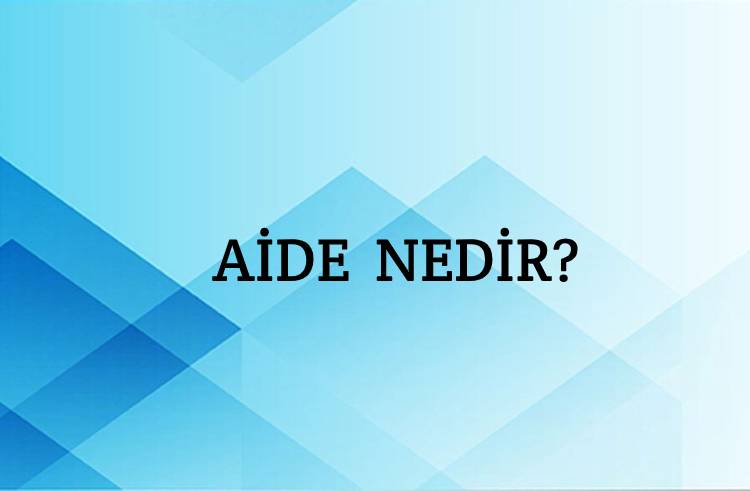 Aide Nedir? 1