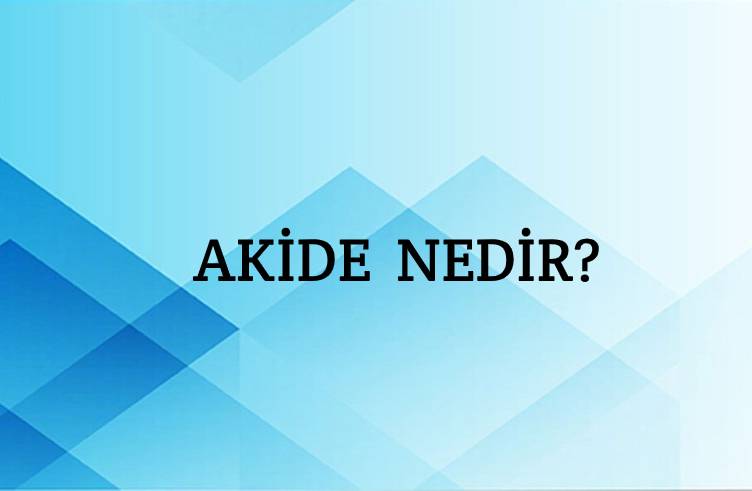 Akide Nedir? 1