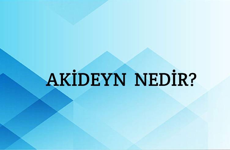 Akideyn Nedir? 1