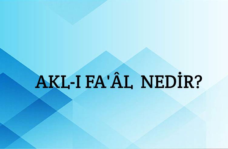 Akl-ı Fa'âl Nedir? 1