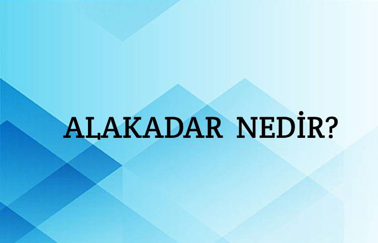 Alakadar Nedir? 1