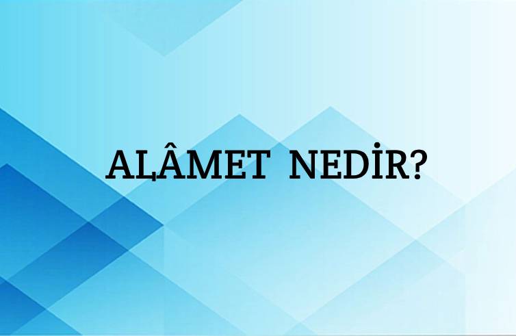 Alâmet Nedir? 3