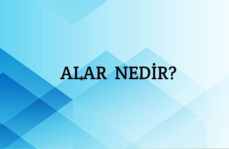 Alar Nedir? 1