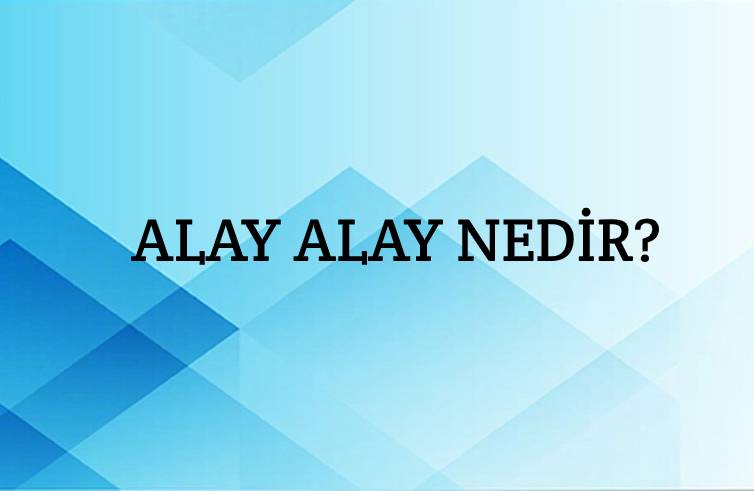 Alay Alay Nedir? 1