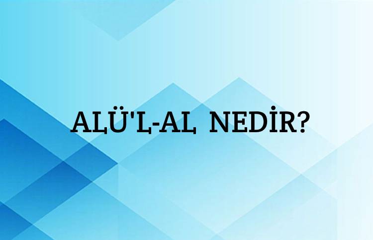 Alü'l-al Nedir? 1