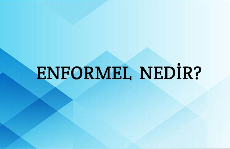 Enformel Nedir? 1