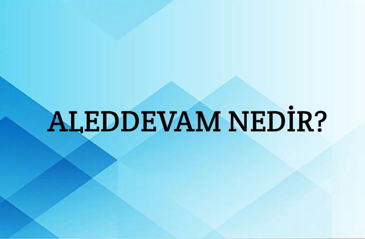 Aleddevam Nedir? 1