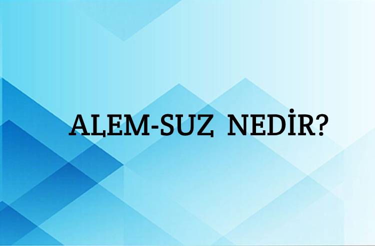 Alem-suz Nedir? 1