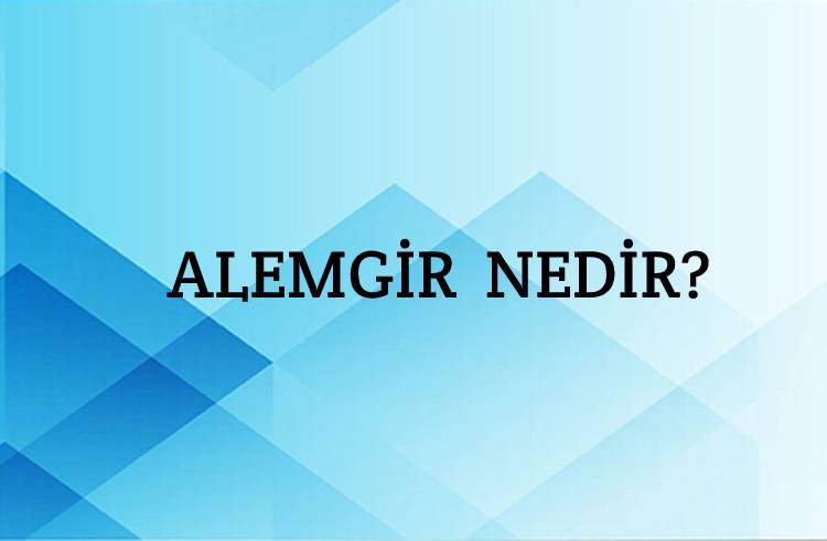 Alemgir Nedir? 2