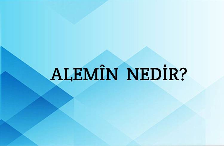 Alemîn Nedir? 1