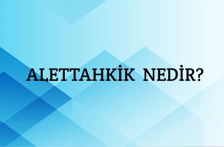 Alettahkik Nedir? 1