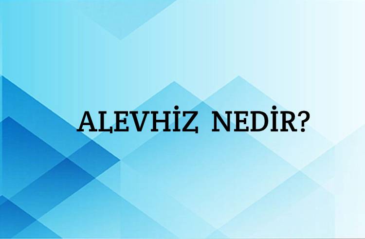 Alevhiz Nedir? 1