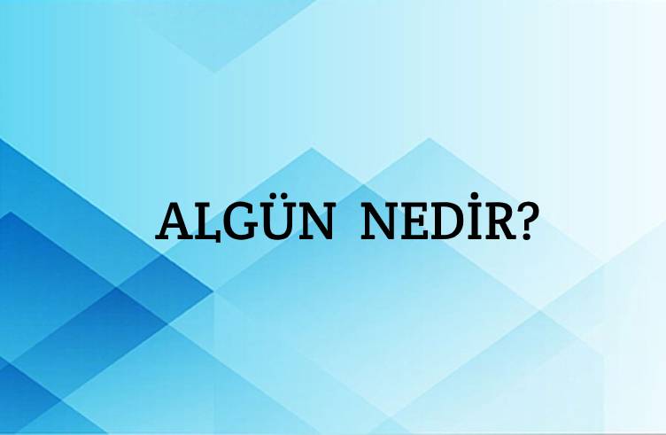 Algün Nedir? 1