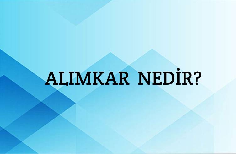 Alımkar Nedir? 1