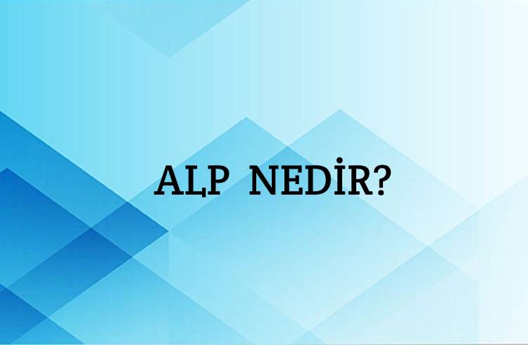 Alp Nedir? 2