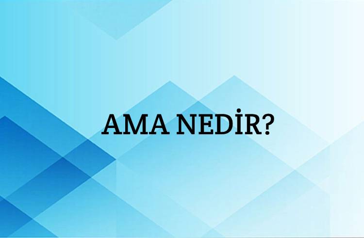 Ama Nedir? 1