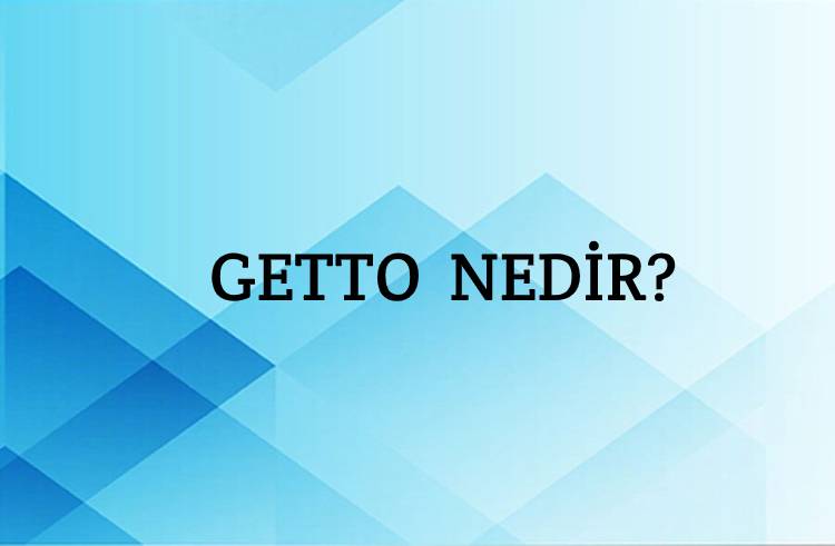 Getto Nedir? 1