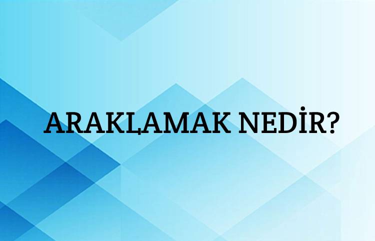 Araklamak Nedir? 2