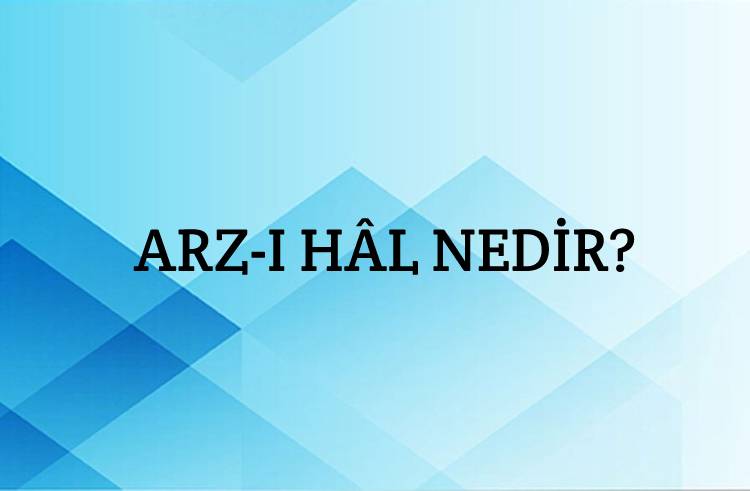 Arz-ı Hâl Nedir? 5