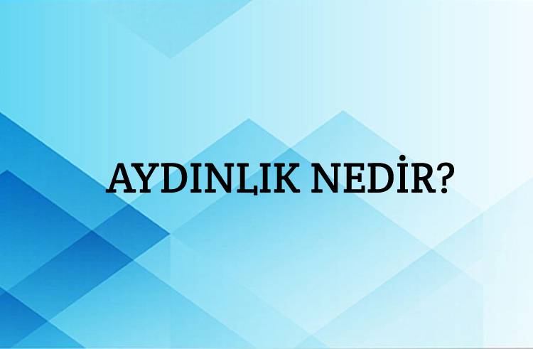 Aydınlık Nedir? 1