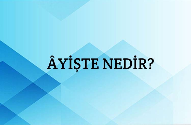 Âyişte Nedir? 1