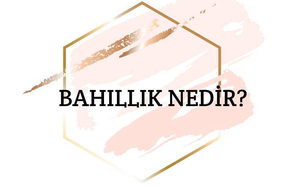 Bahıllık Nedir? 2