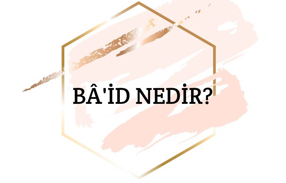 Bâ'id Nedir? 2