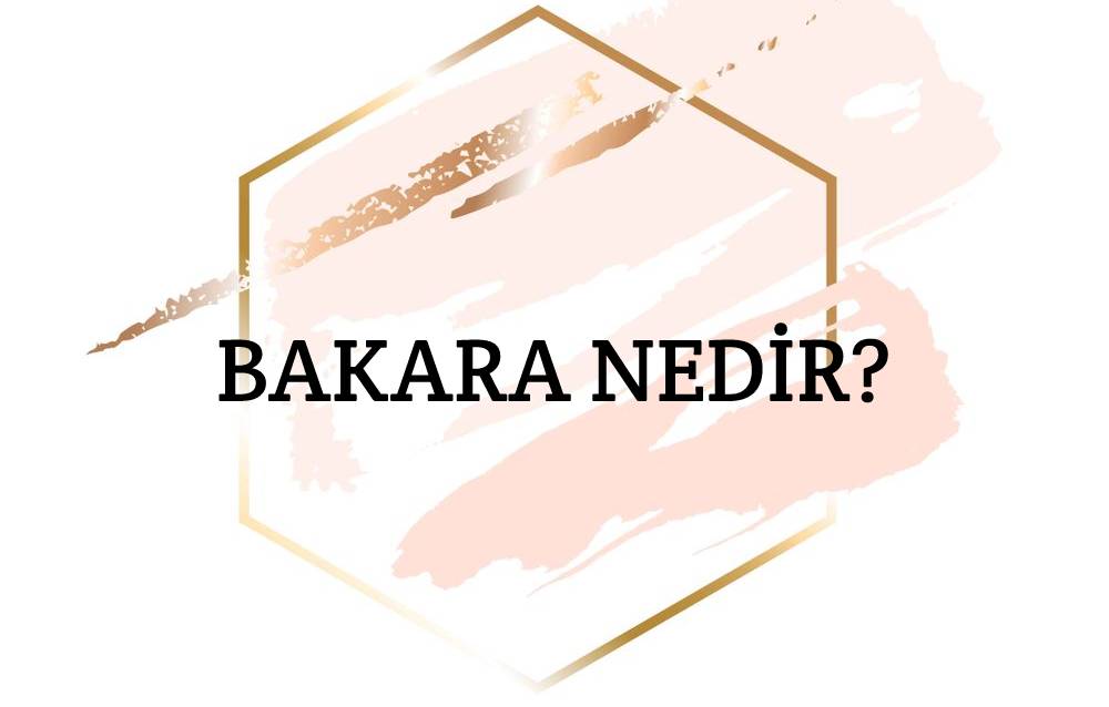 Bakara Nedir? 1