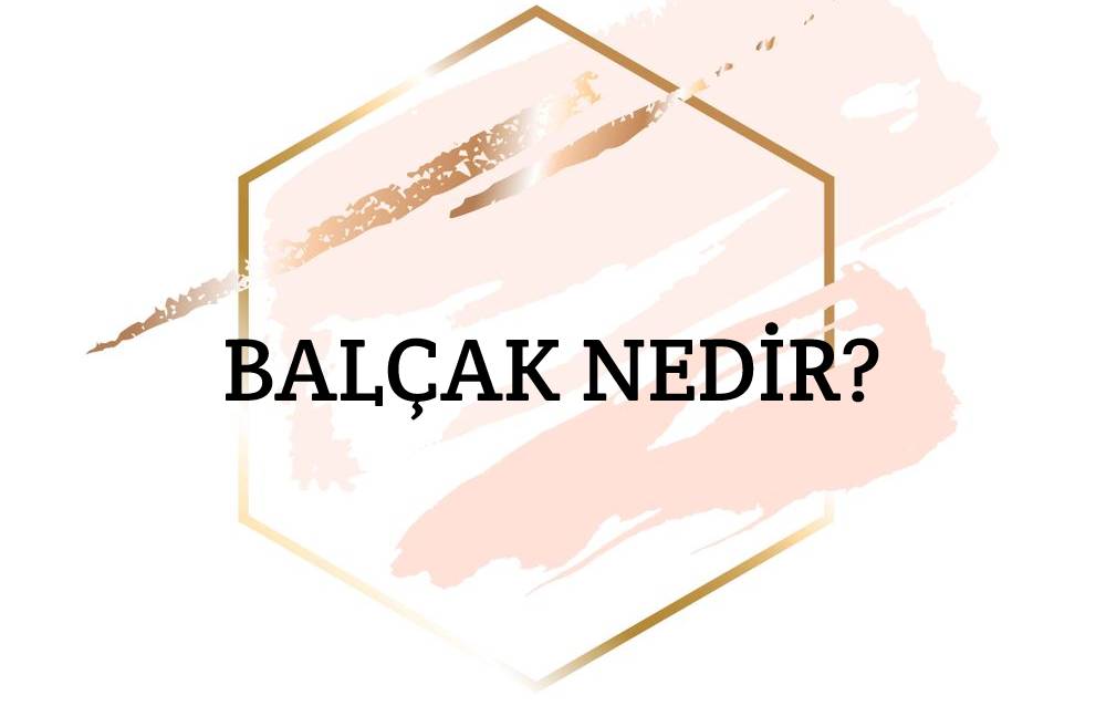 Balçak Nedir? 1