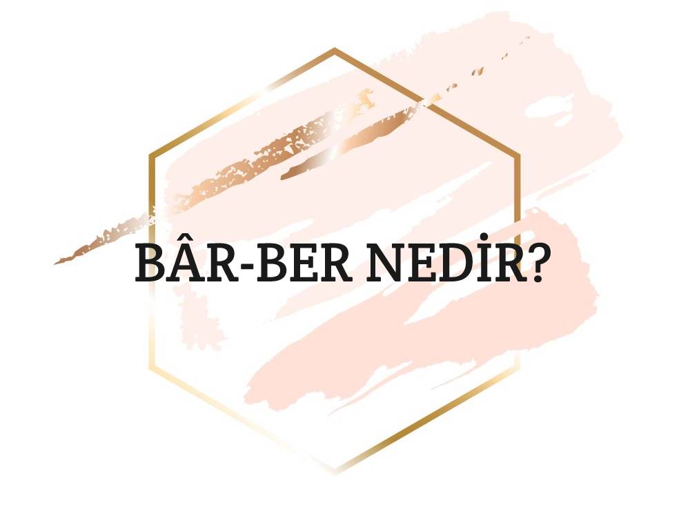 Bâr-ber Nedir? 1