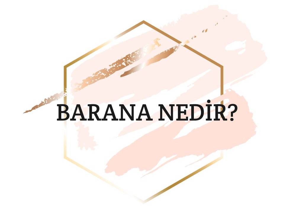 Barana Nedir? 1