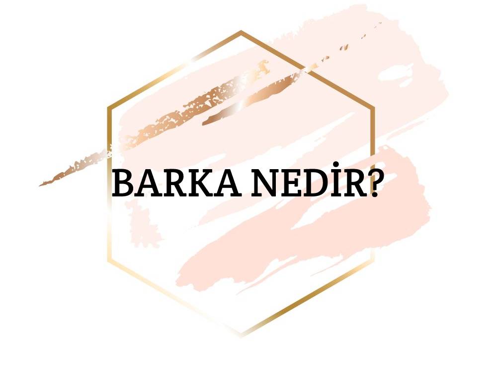 Barka Nedir? 1