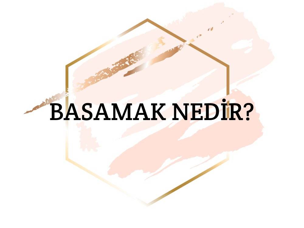 Basamak Nedir? 1