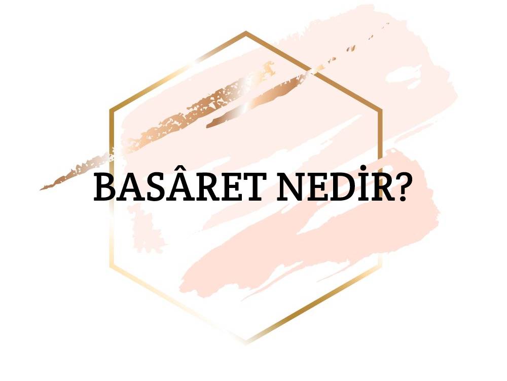 Basâret Nedir? 1