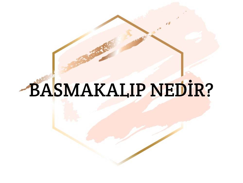 Basmakalıp Nedir? 1