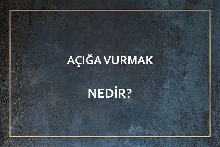 Açığa Vurmak Nedir? 5