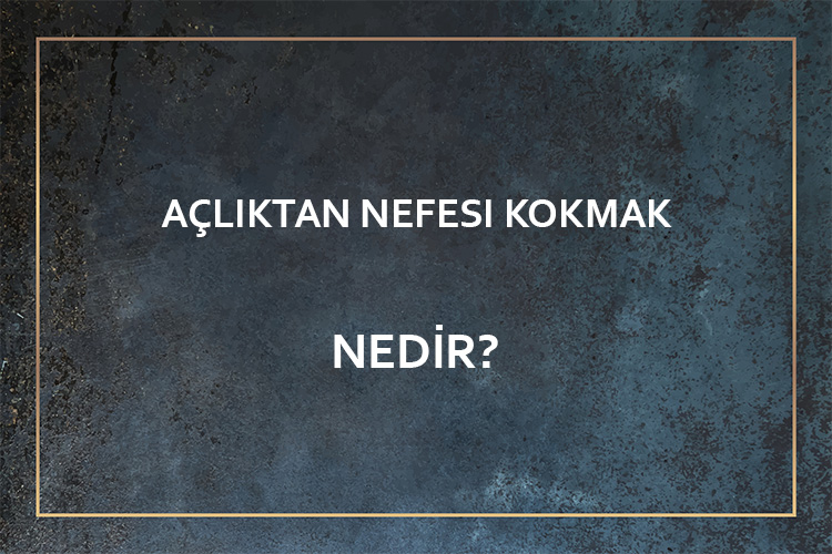 Açlıktan Nefesi Kokmak Nedir? 7