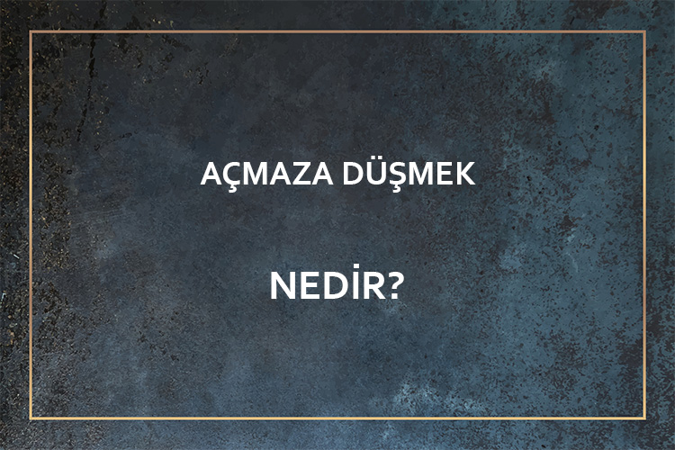 Açmaza Düşmek Nedir? 6