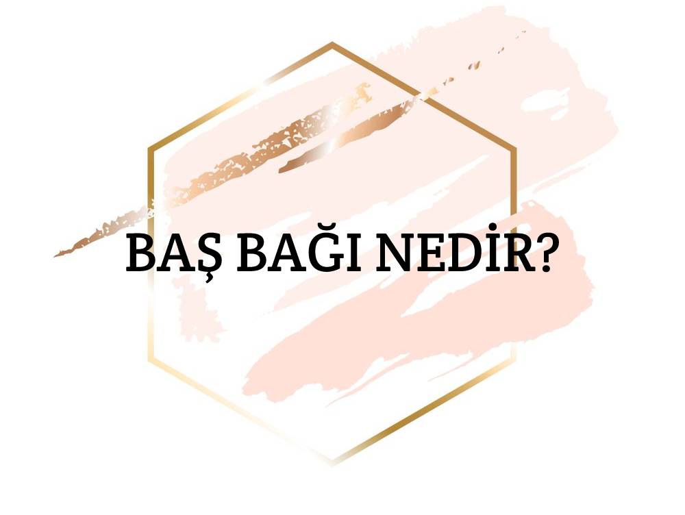 Baş Bağı Nedir? 1