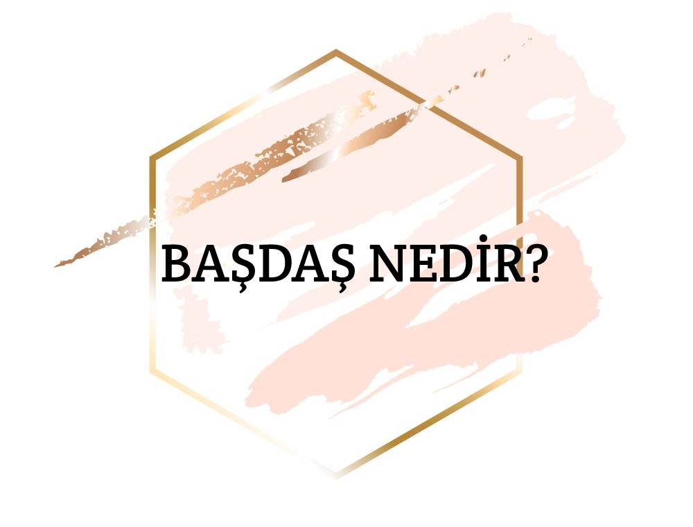 Başdaş Nedir? 1