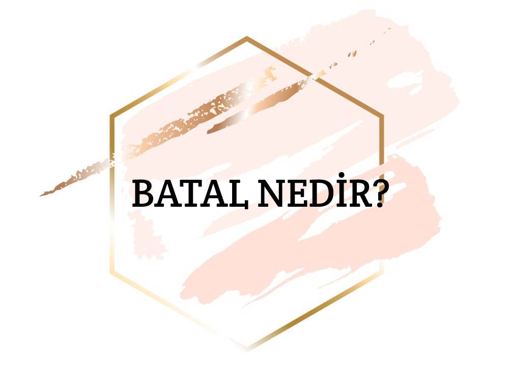 Batal Nedir? 1